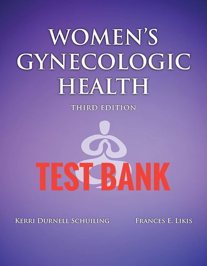 Test Bank Women’s Health in Nursing 3rd Edition by Kerri Durnell Schuiling