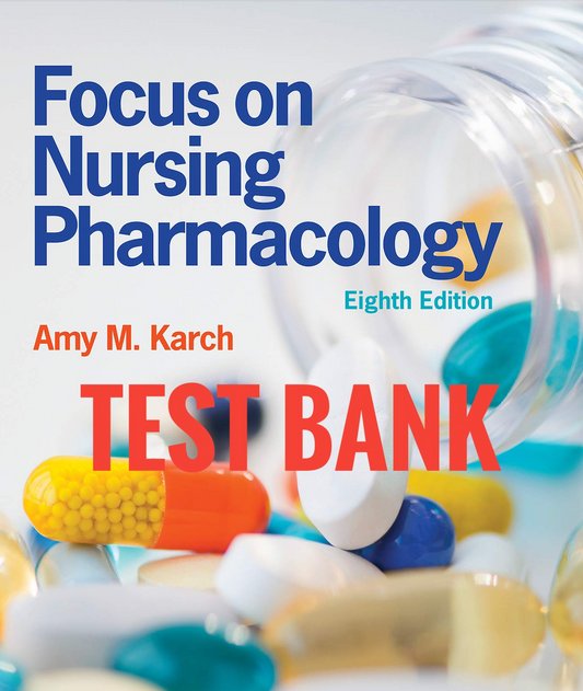 Test Bank Focus on Nursing Pharmacology 8th Edition by Karch