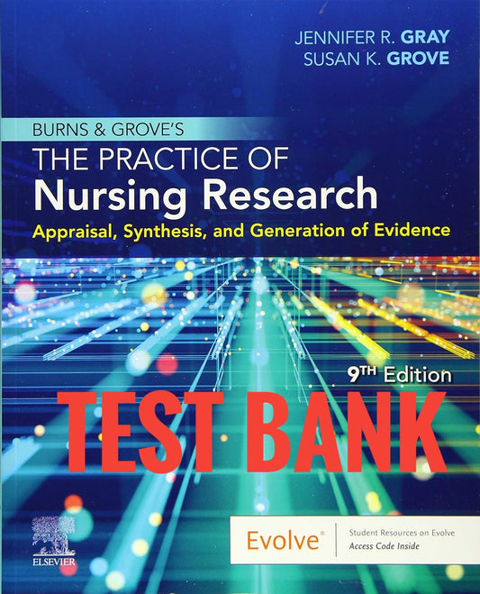 Test Bank Burns and Grove's The Practice of Nursing Research 9th Edition