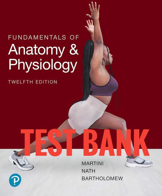 Test Bank Fundamentals of Anatomy and Physiology 12th Edition by Martini
