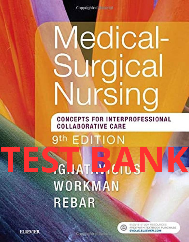Medical-Surgical Nursing: Concepts for Interprofessional Collaborative Care 9th edition Test Bank by  Donna D. Ignatavicius