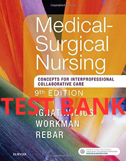 Medical-Surgical Nursing: Concepts for Interprofessional Collaborative Care 9th edition Test Bank by  Donna D. Ignatavicius