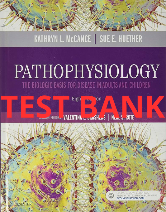 Pathophysiology: The Biologic Basis for Disease in Adults and Children 8th edition Test Bank  by Kathryn L. McCance