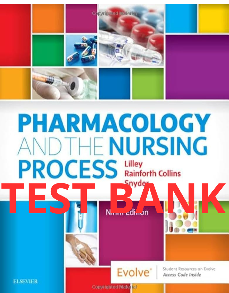 Pharmacology and the Nursing Process 9th Edition Test Bank by Lilley