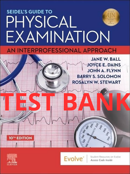 Seidel's Guide to Physical Examination An Interprofessional Approach 10th Edition Test Bank  by Ball