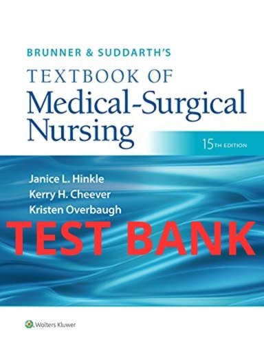 Test Bank Brunner & Suddarth's Medical-Surgical Nursing 15th by Hinkle